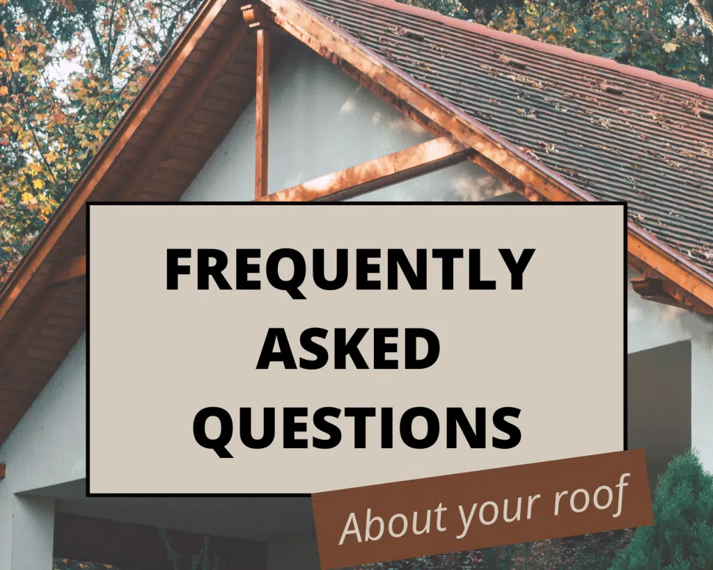 Frequently Asked Questions About Your Roof